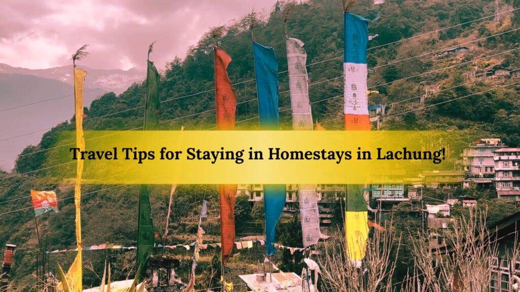 Travel Tips for Staying in Homestays in Lachung!
